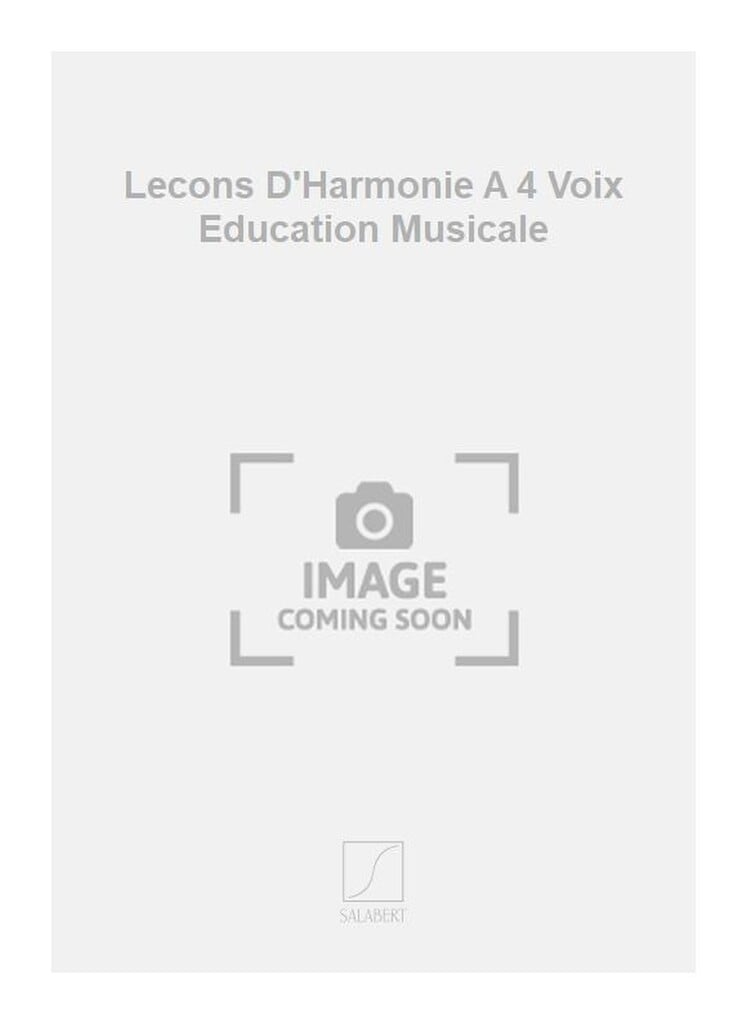 Lecons D'Harmonie A 4 Voix Education Musicale